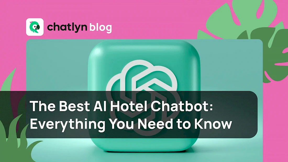 In this article, we'll tell you which is the best AI hotel chatbot and why. The ultimate solution for seamless and effective guest communication.